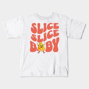 Slice Slice Baby Kids T-Shirt